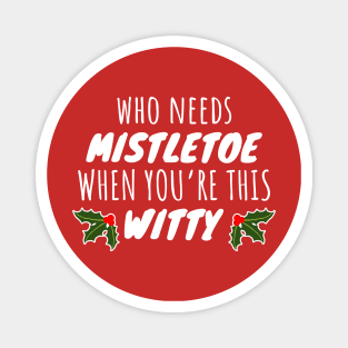 Who Needs Mistletoe When You're This Witty Magnet